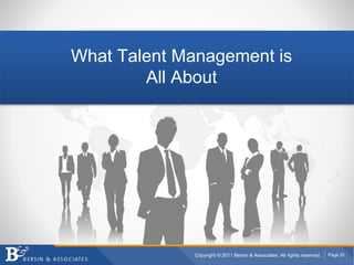 Copyright © 2011 Bersin & Associates. All rights reserved. Page 20
What Talent Management is
All About
 