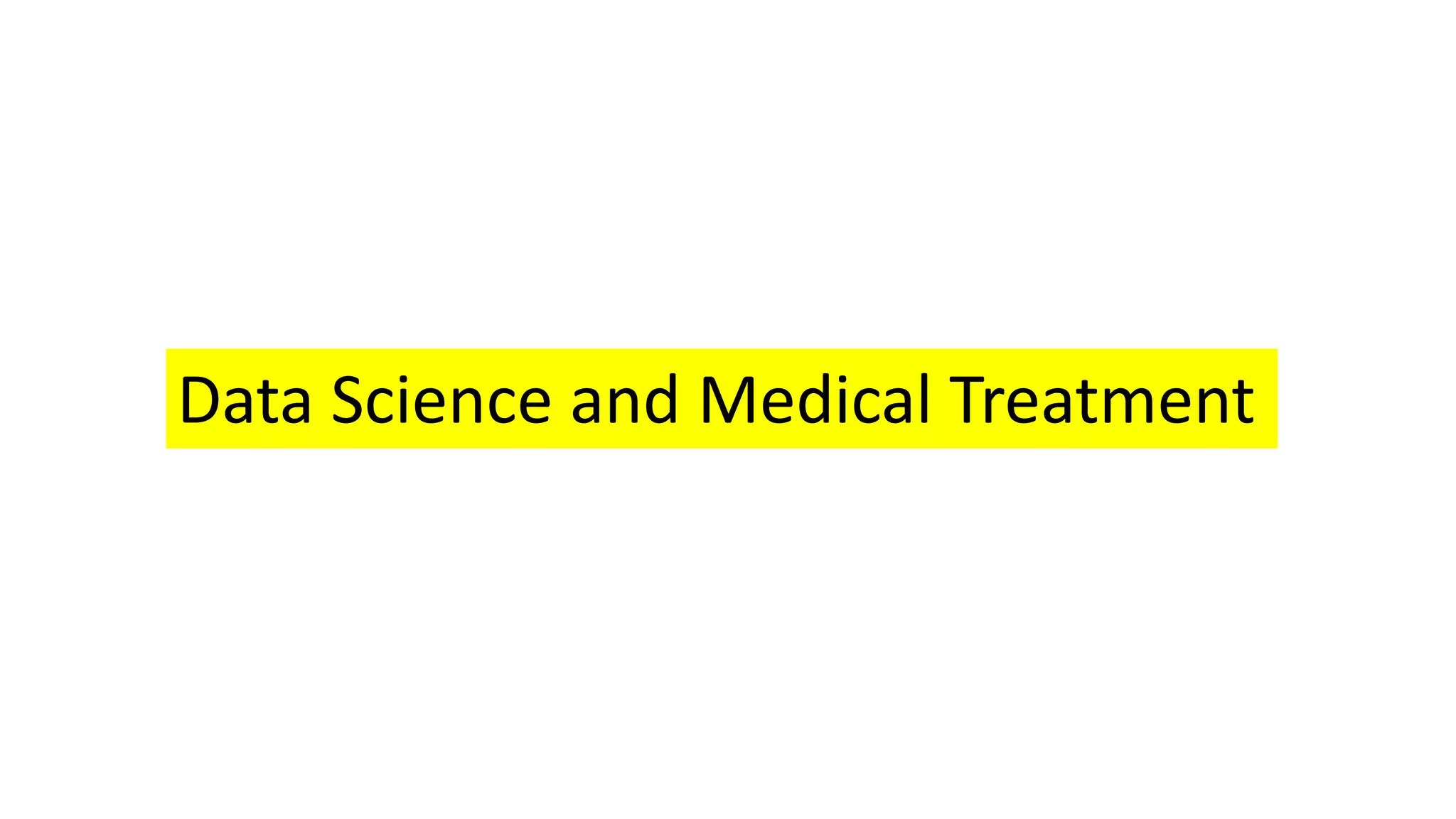 Data Science and Medical Treatment
 