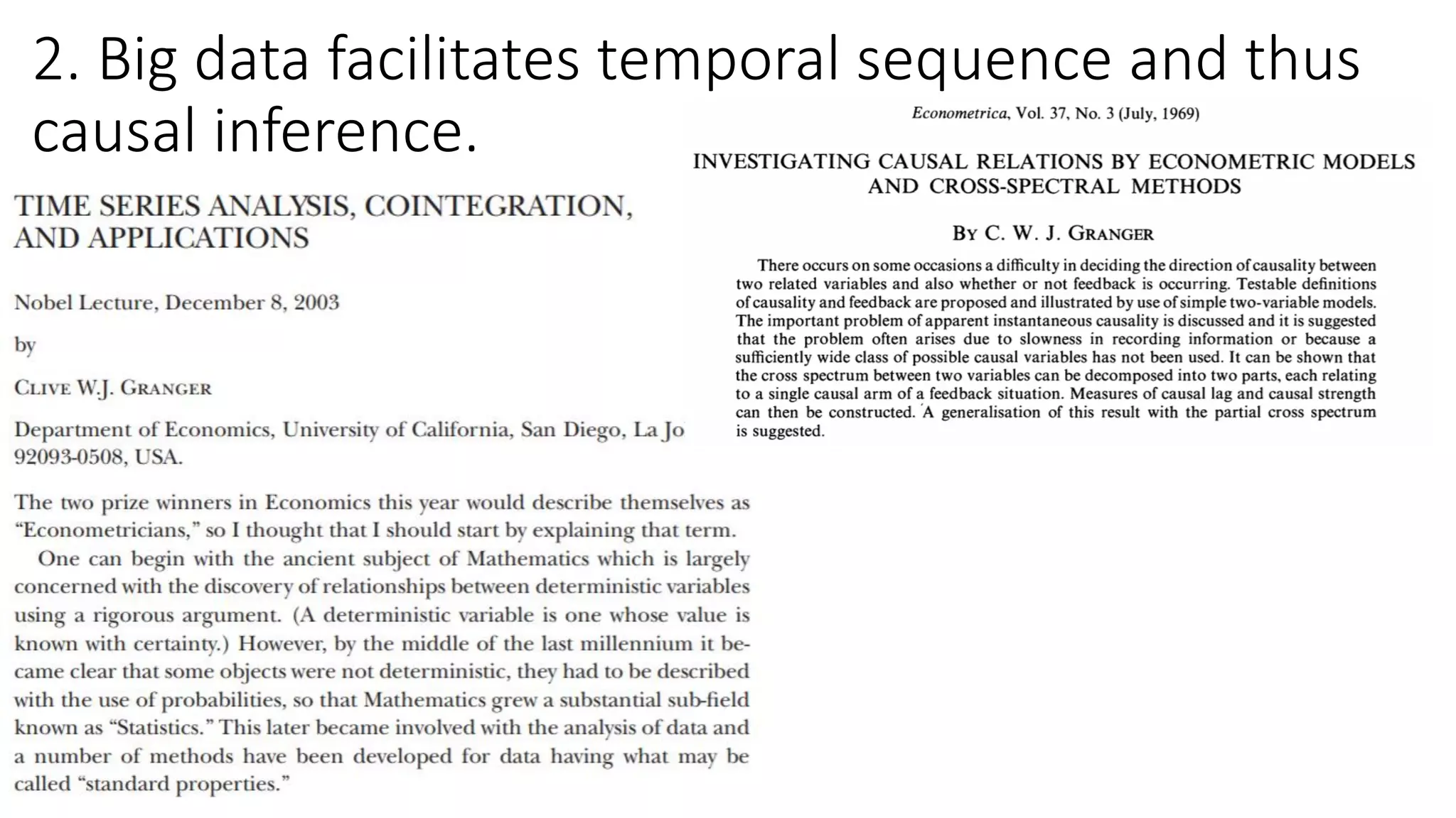 2. Big data facilitates temporal sequence and thus
causal inference.
 