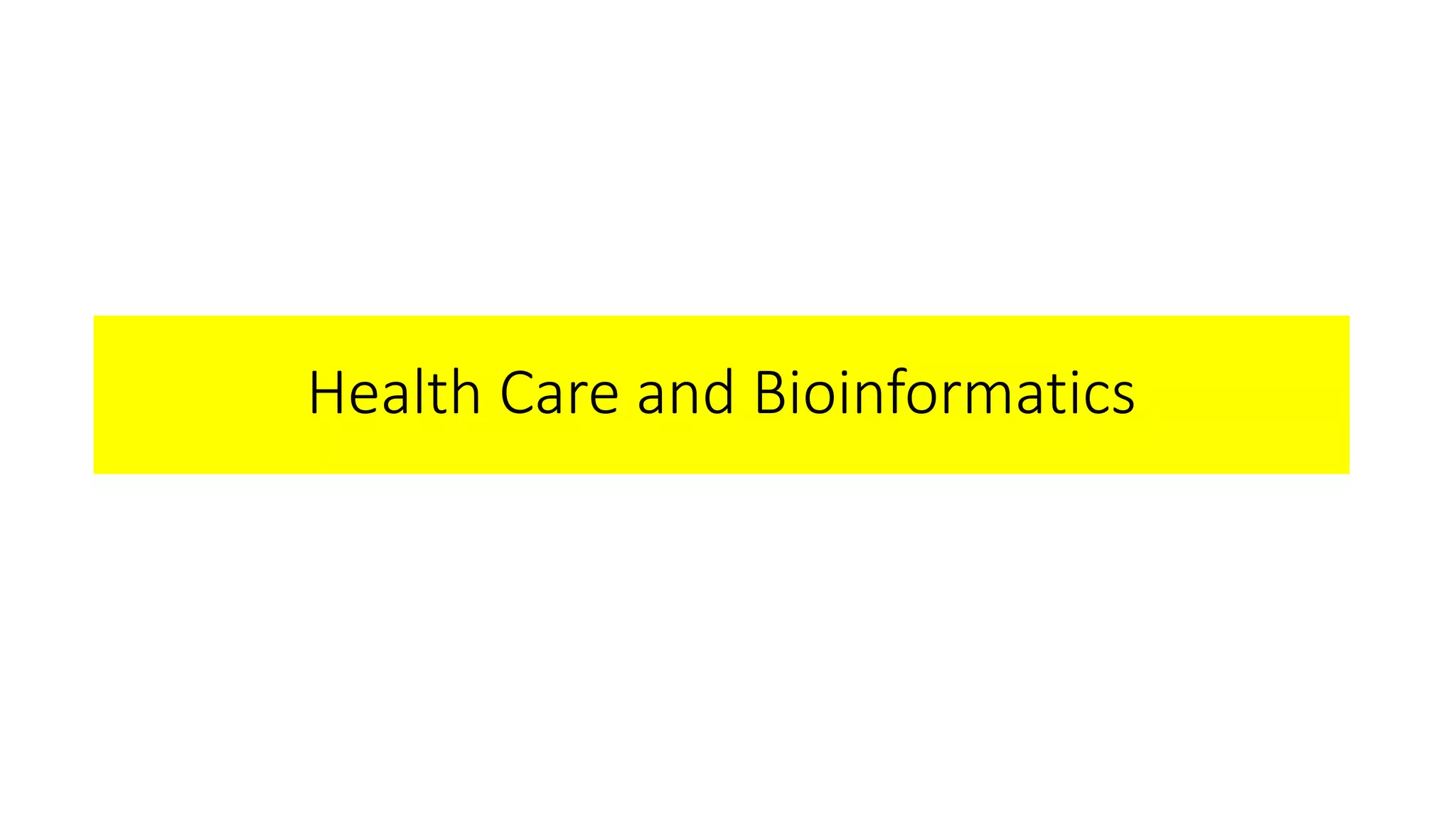 Health Care and Bioinformatics
 