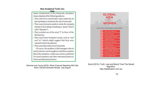 13
Sherman and Young (2016), When Financial Reporting Still Falls
Short, Harvard Business Review, July-August
Sood (2015), Truth, Lies and Brand Trust The Deceit
Algorithm,
http://datafication.com.au/
New Analytical Tools Can
Help
 