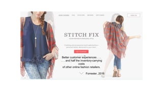 Better customer experiences . . .
. . . and half the inventory-carrying
costs
of other online fashion retailers.
Forrester, 2016
 