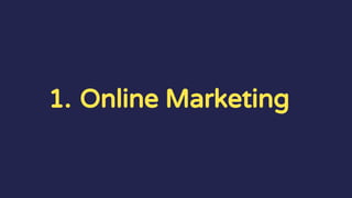 1. Online Marketing
 