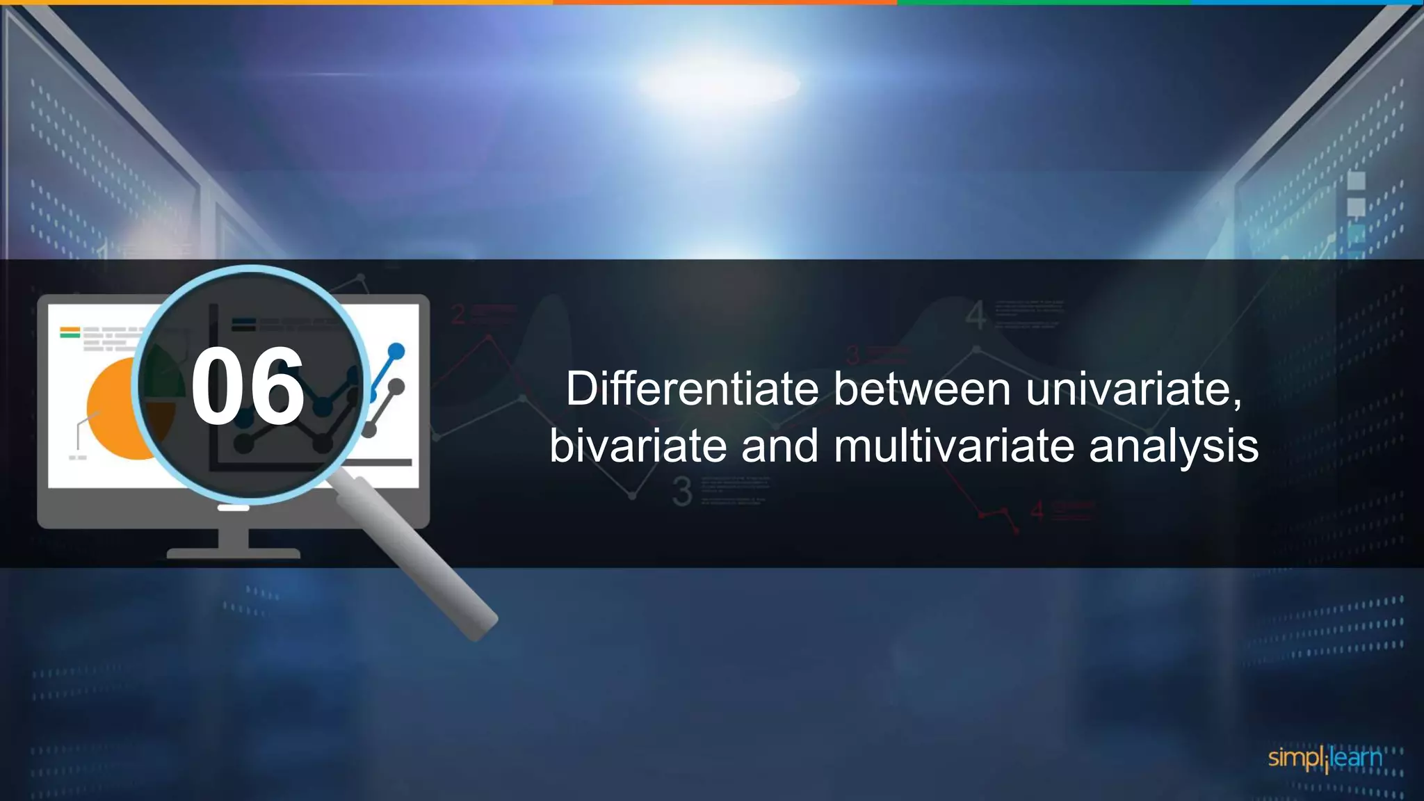 What are the datatypes supported in Tableau?1 Differentiate between univariate, bivariate and multivariate analysis 06 
