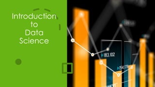 Introduction
to
Data
Science
 