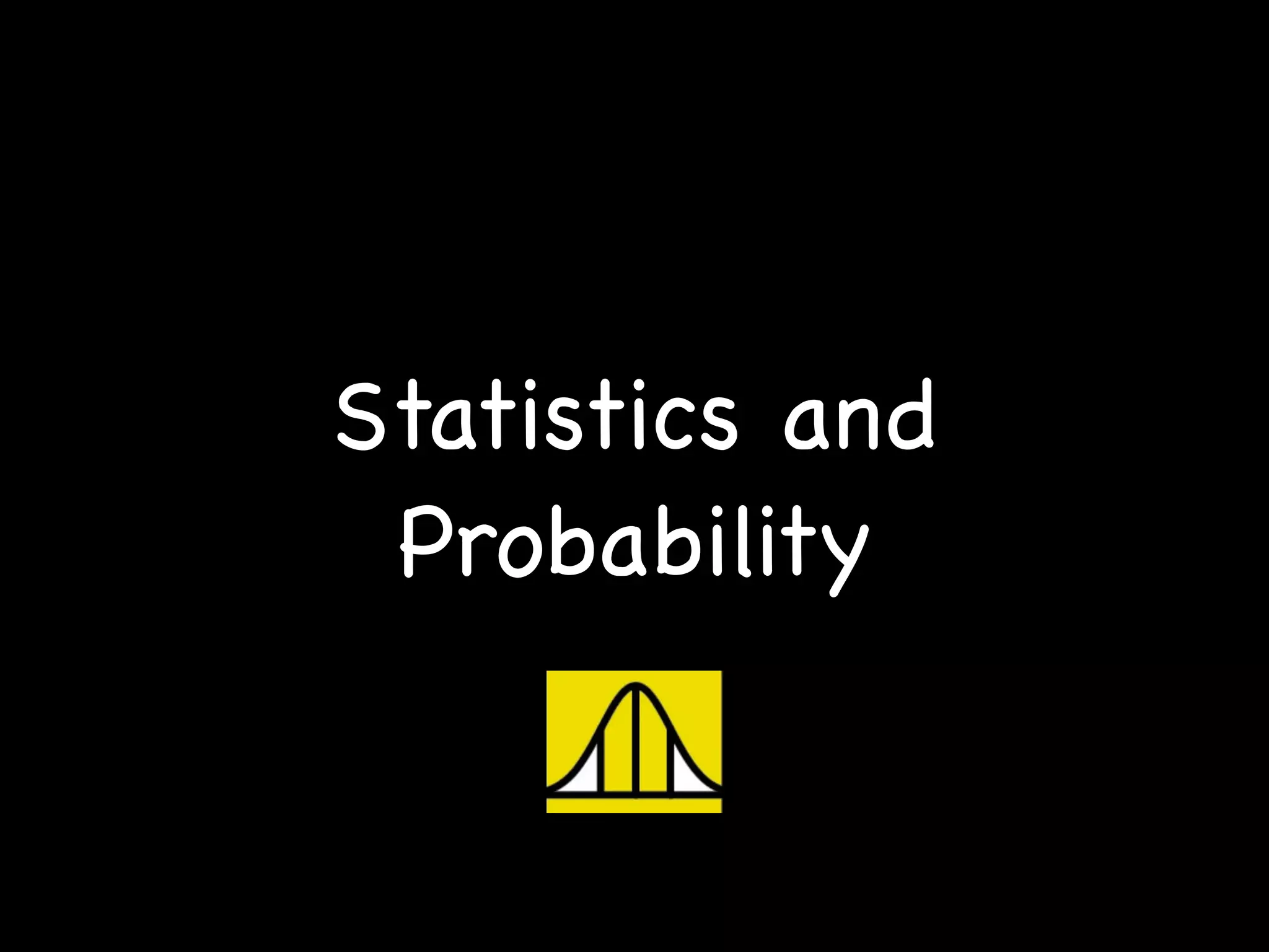 Statistics and
Probability