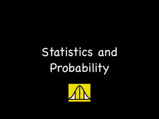 Statistics and
Probability
 