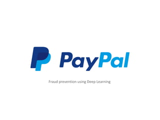 Fraud prevention using Deep Learning
 