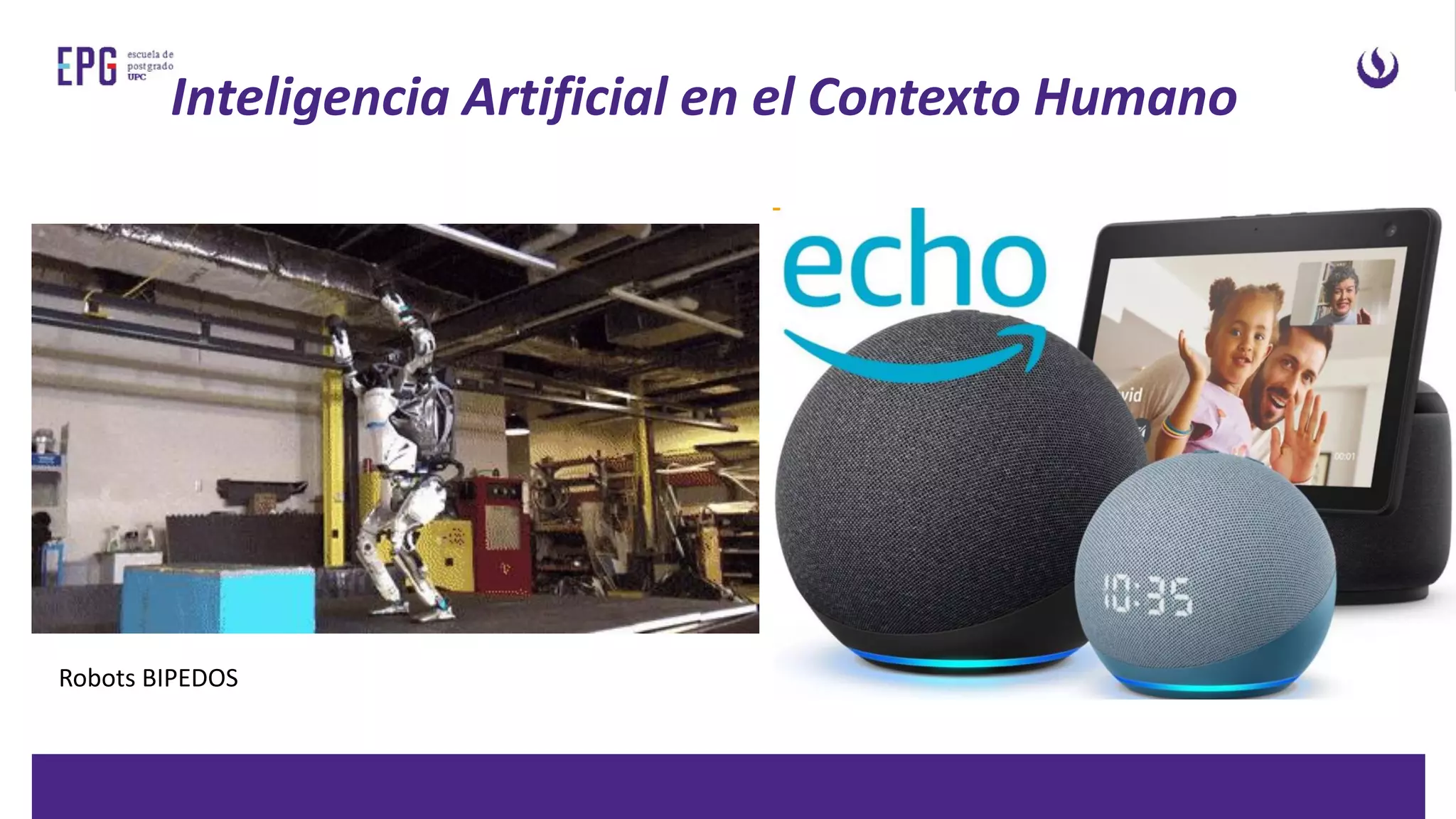 Robots BIPEDOS
Inteligencia Artificial en el Contexto Humano
 