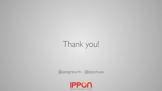 Thank you!
@aseigneurin - @ipponusa
 