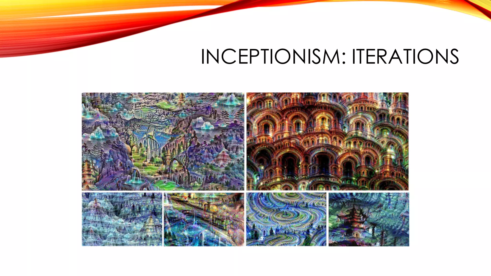 INCEPTIONISM: ITERATIONS
 