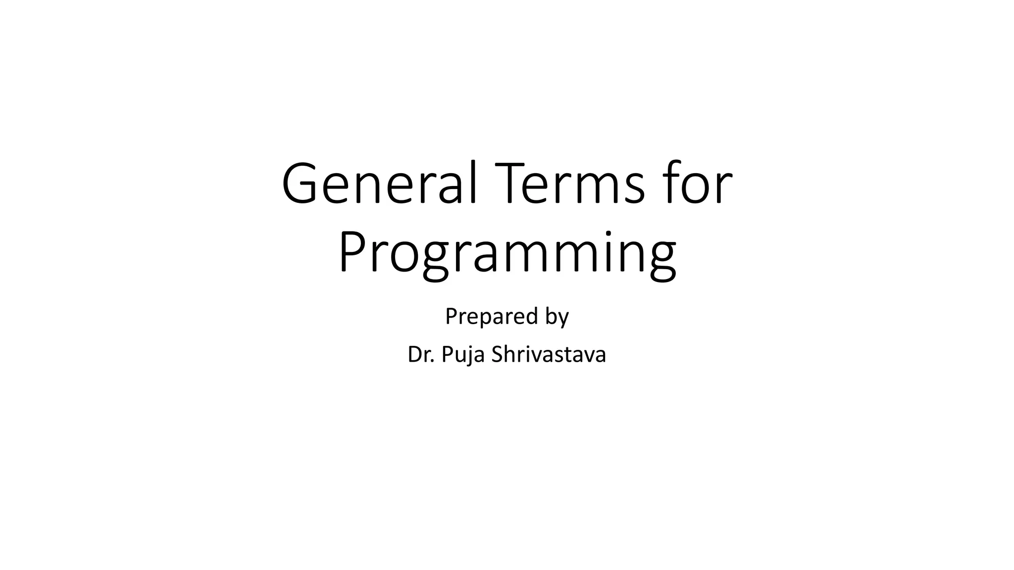 General Terminologies to understand programming and Data Science | PPT