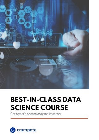 BEST-IN-CLASS DATA
SCIENCE COURSE
Getayear'saccessascomplimentary
 