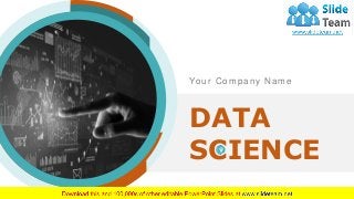 1
Your Company Name
DATA
SCIENCE
 