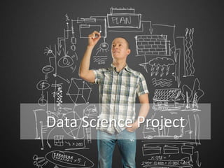 Data Science Project
 