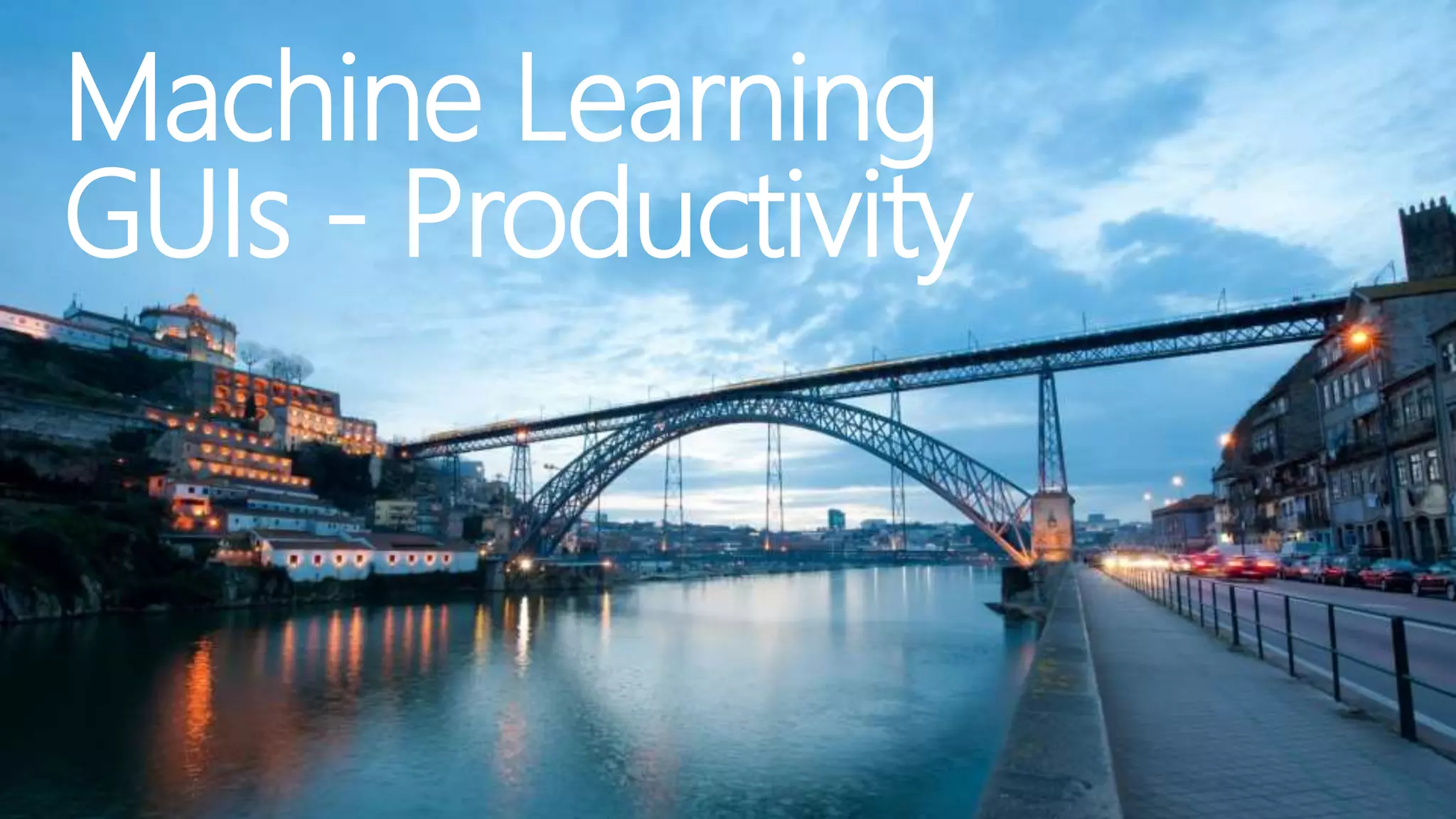 Machine Learning
GUIs - Productivity