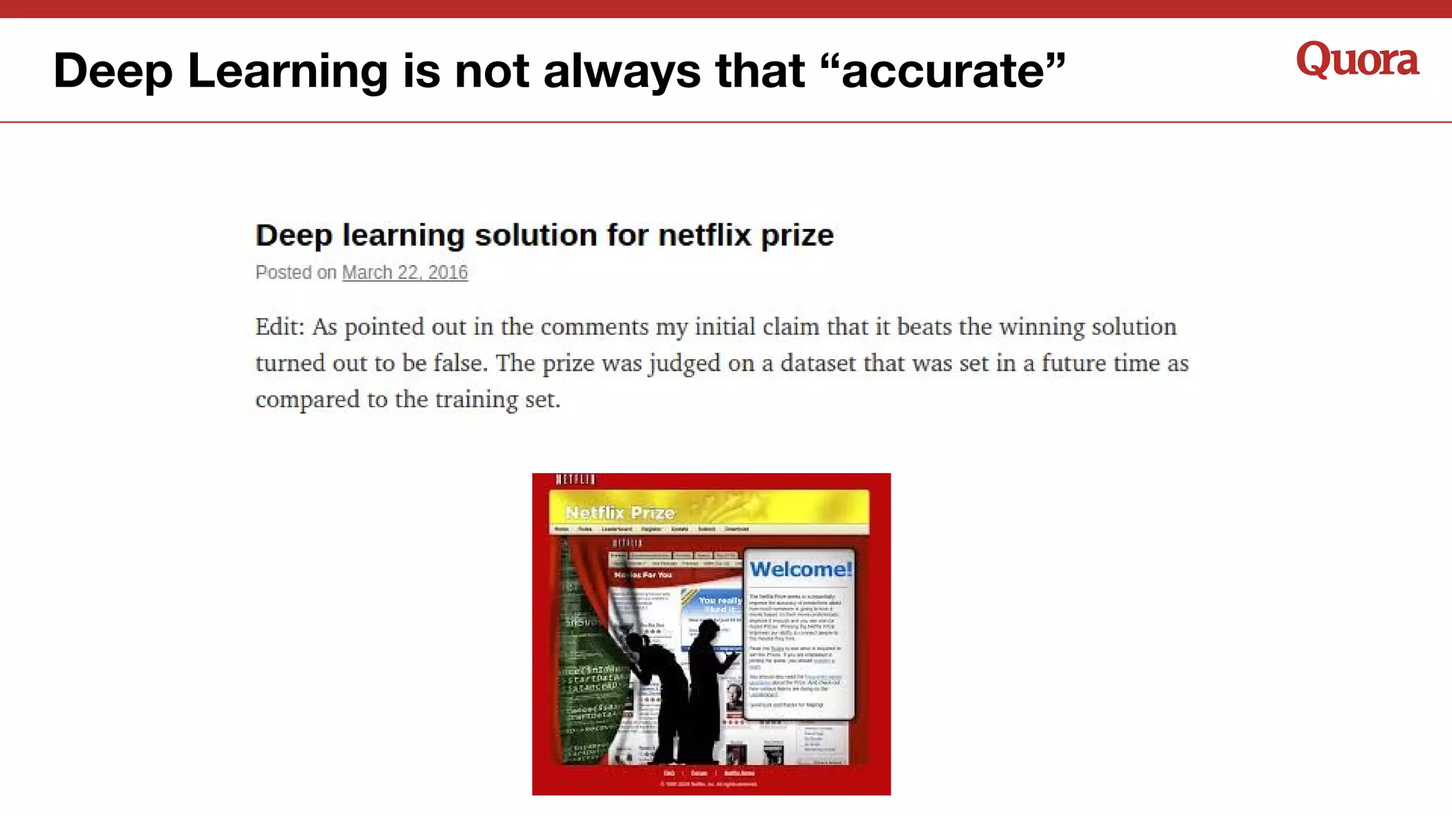 Deep Learning is not always that “accurate”
 