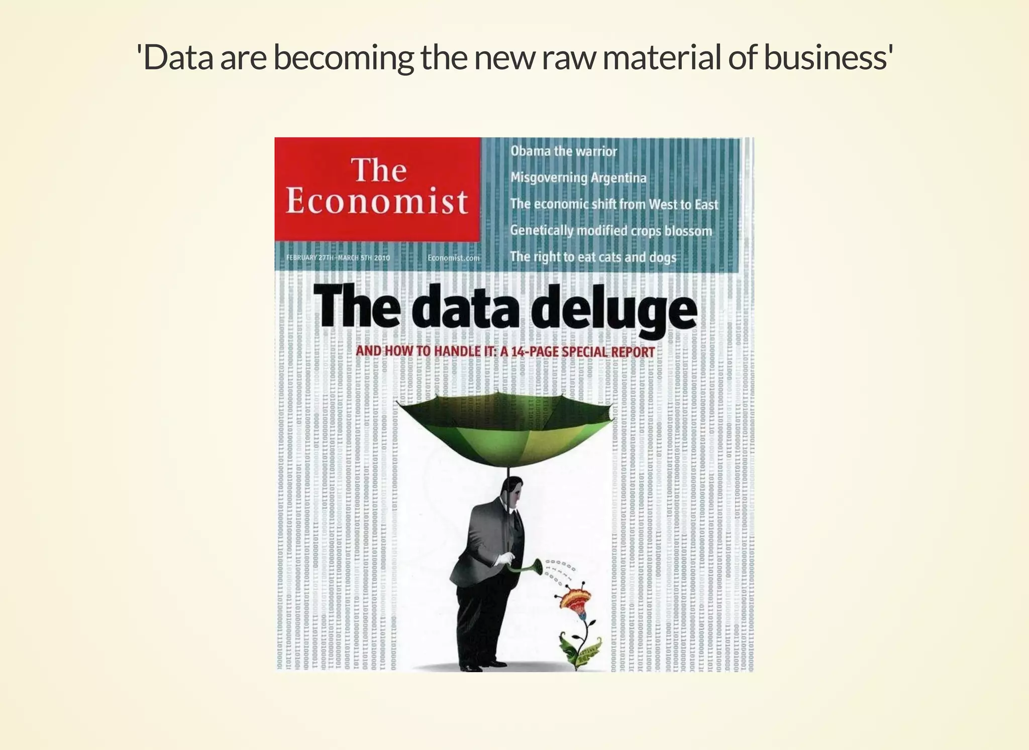 'Dataarebecomingthenewrawmaterialofbusiness'
 