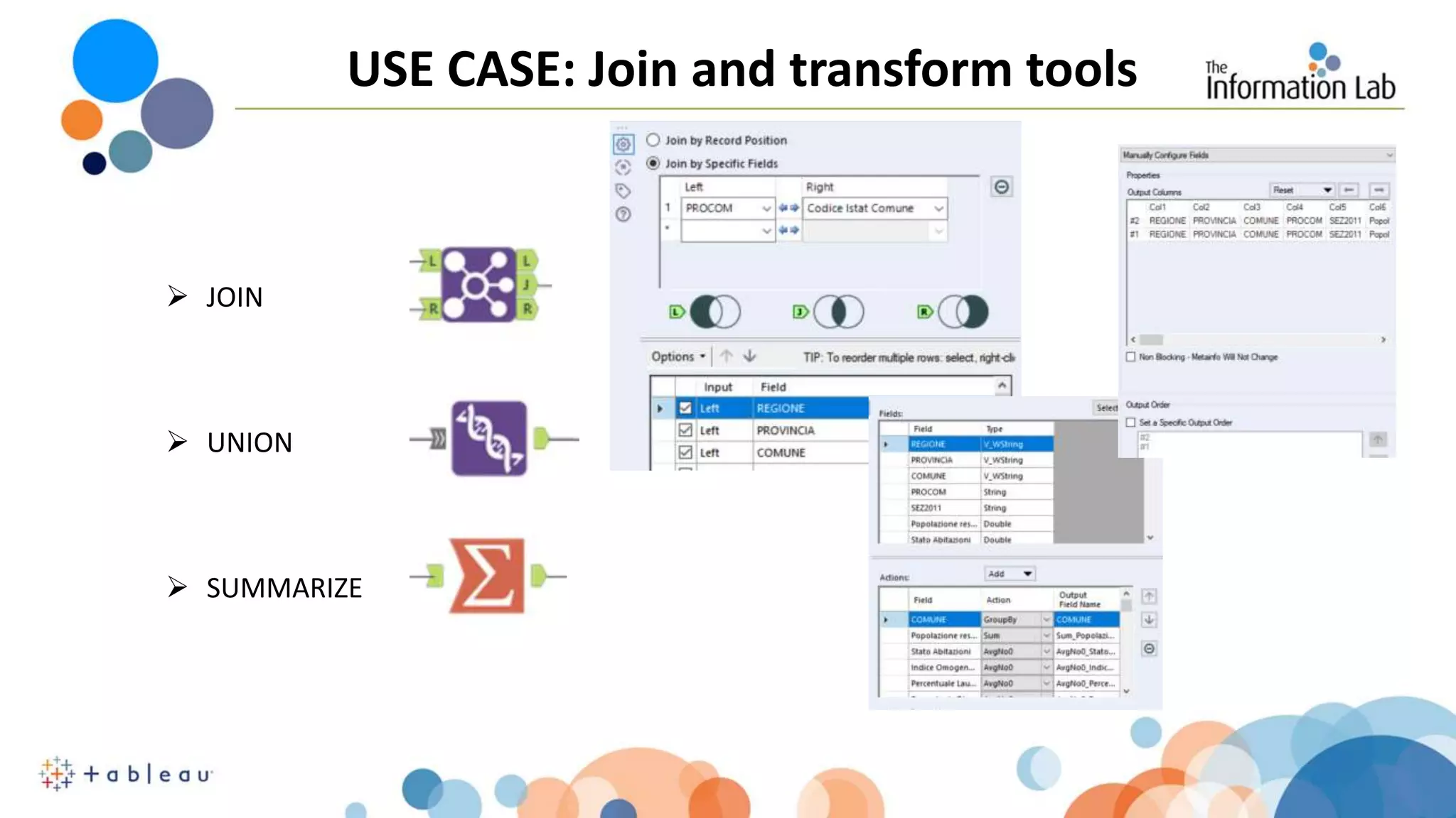 USE CASE: Join and transform tools
 JOIN
 UNION
 SUMMARIZE
 