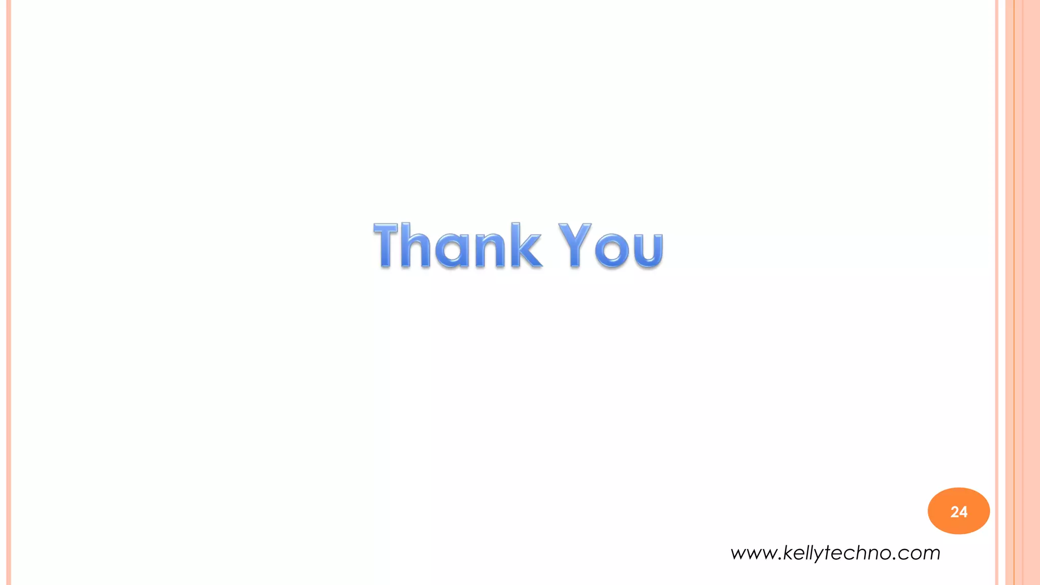 24
www.kellytechno.com
 