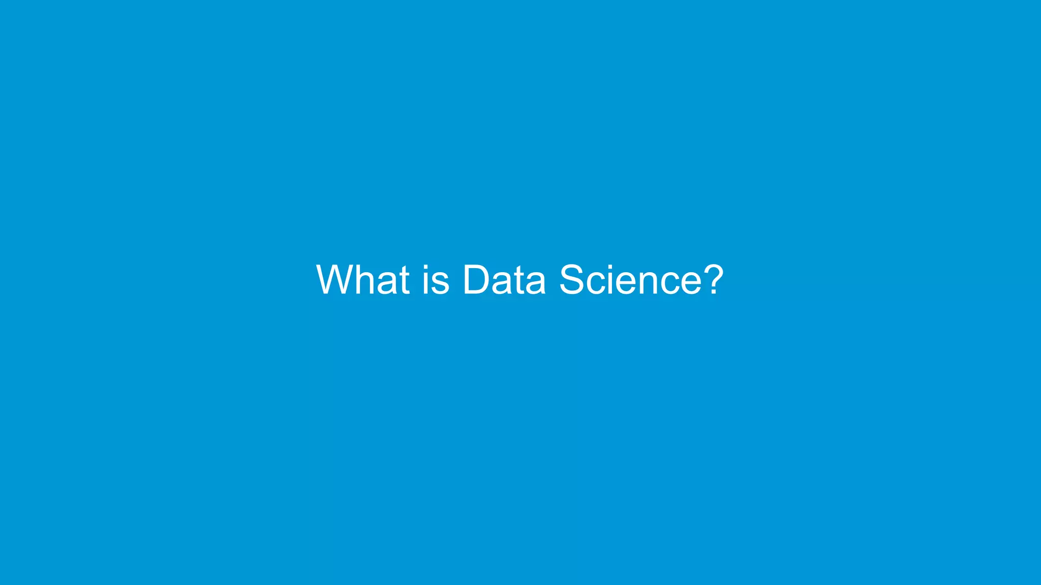 www.edureka.co/data-scienceEdureka’s Data Science Certification Training
What is Data Science?
 