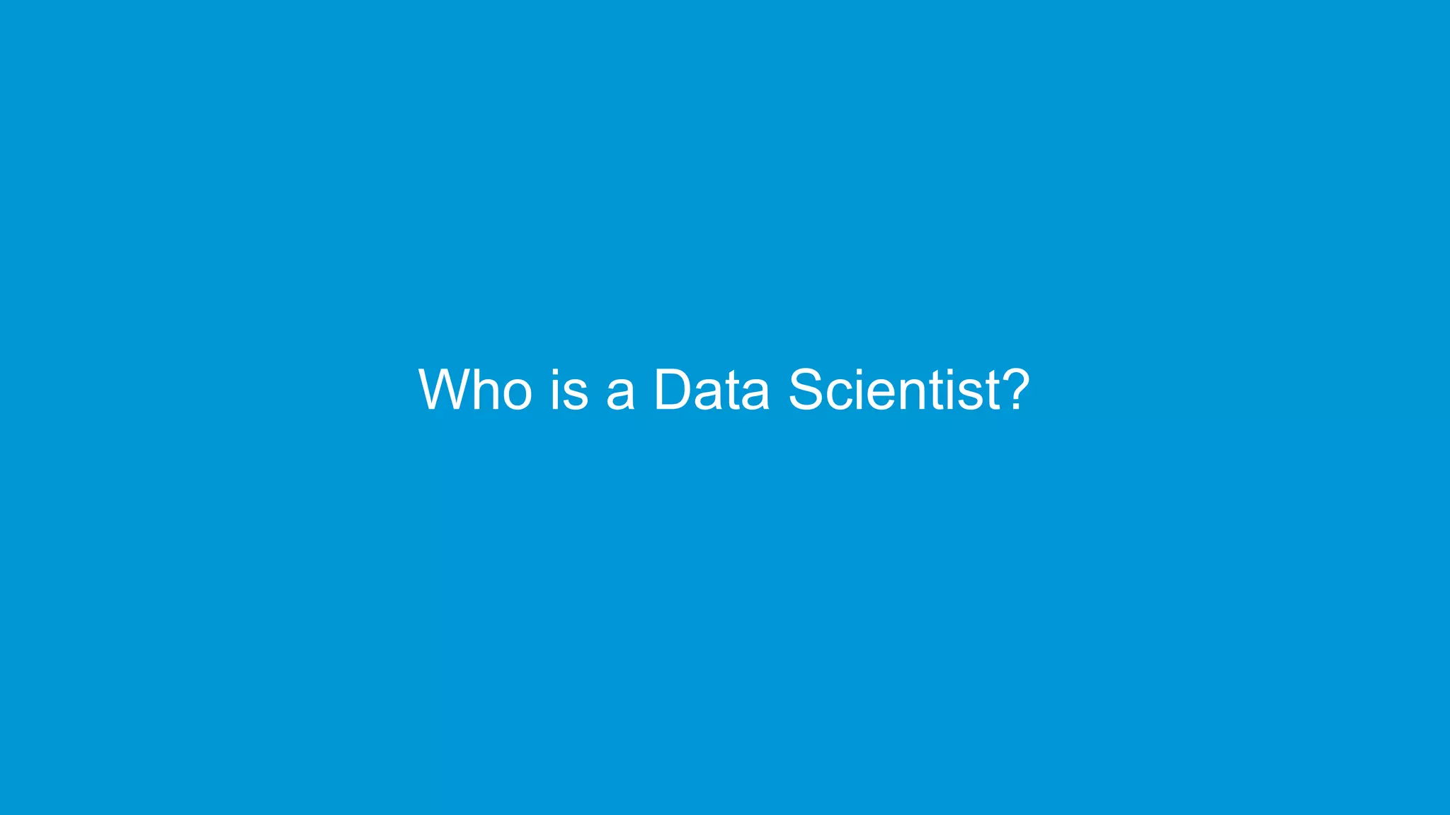 www.edureka.co/data-scienceEdureka’s Data Science Certification Training
Who is a Data Scientist?
 