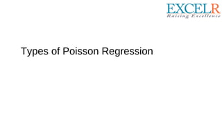 Types of Poisson Regression
 