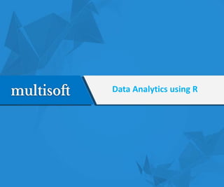 Data Analytics using R
 