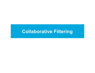 Collaborative Filtering
 