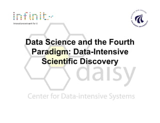 Data Science and the Fourth
Paradigm: Data-Intensive
Scientific Discovery
 