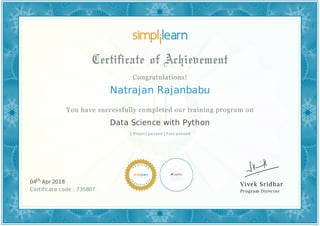 Natrajan Rajanbabu
1 Project passed | Test passed
Data Science with Python
04th Apr 2018
Certificate code : 735807
 
