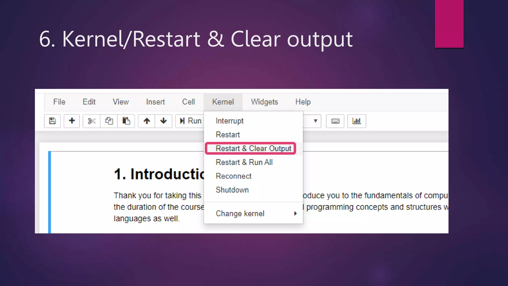 6. Kernel/Restart & Clear output
 