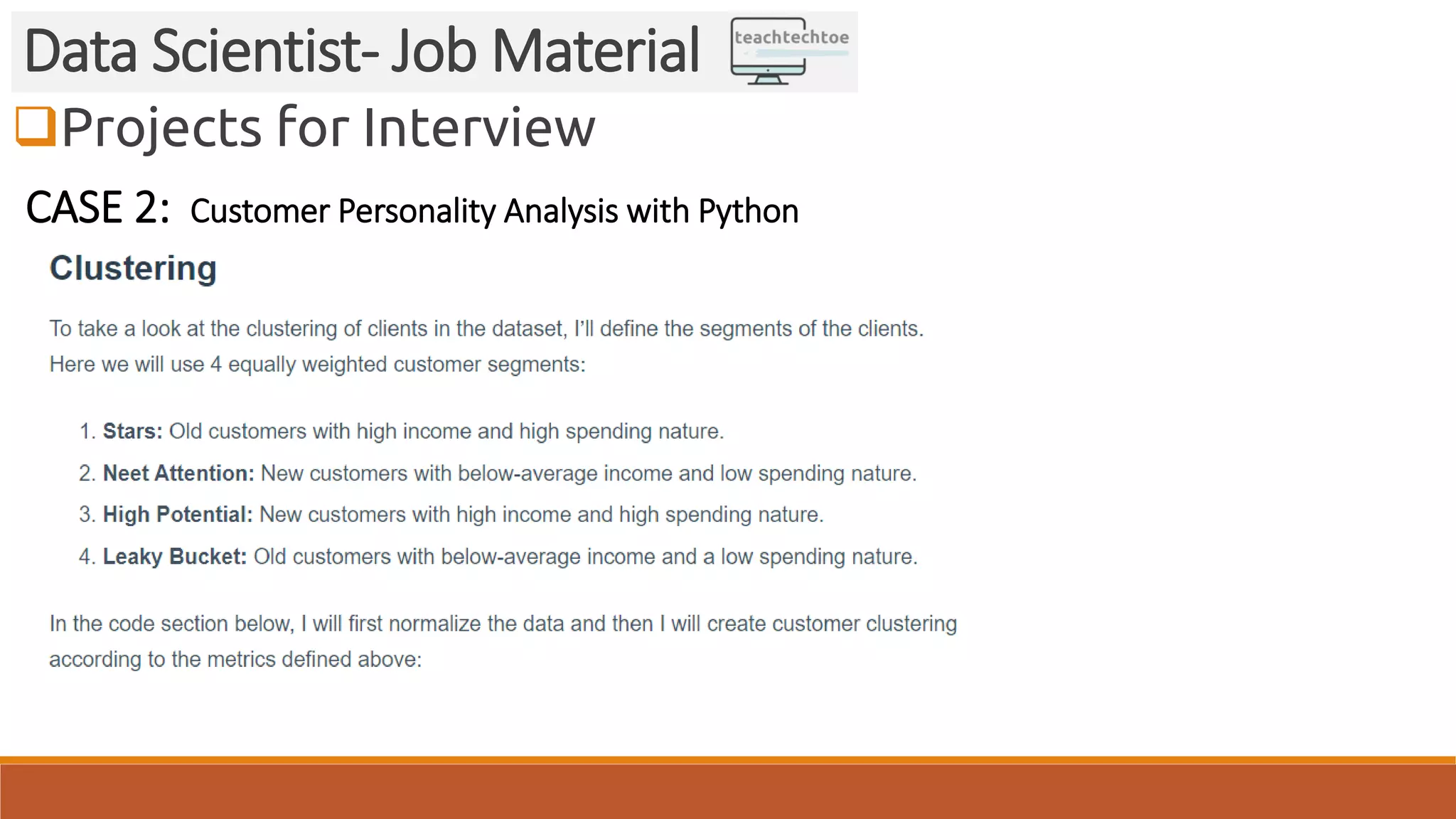 Projects for Interview
Data Scientist- Job Material
CASE 2: Customer Personality Analysis with Python
 