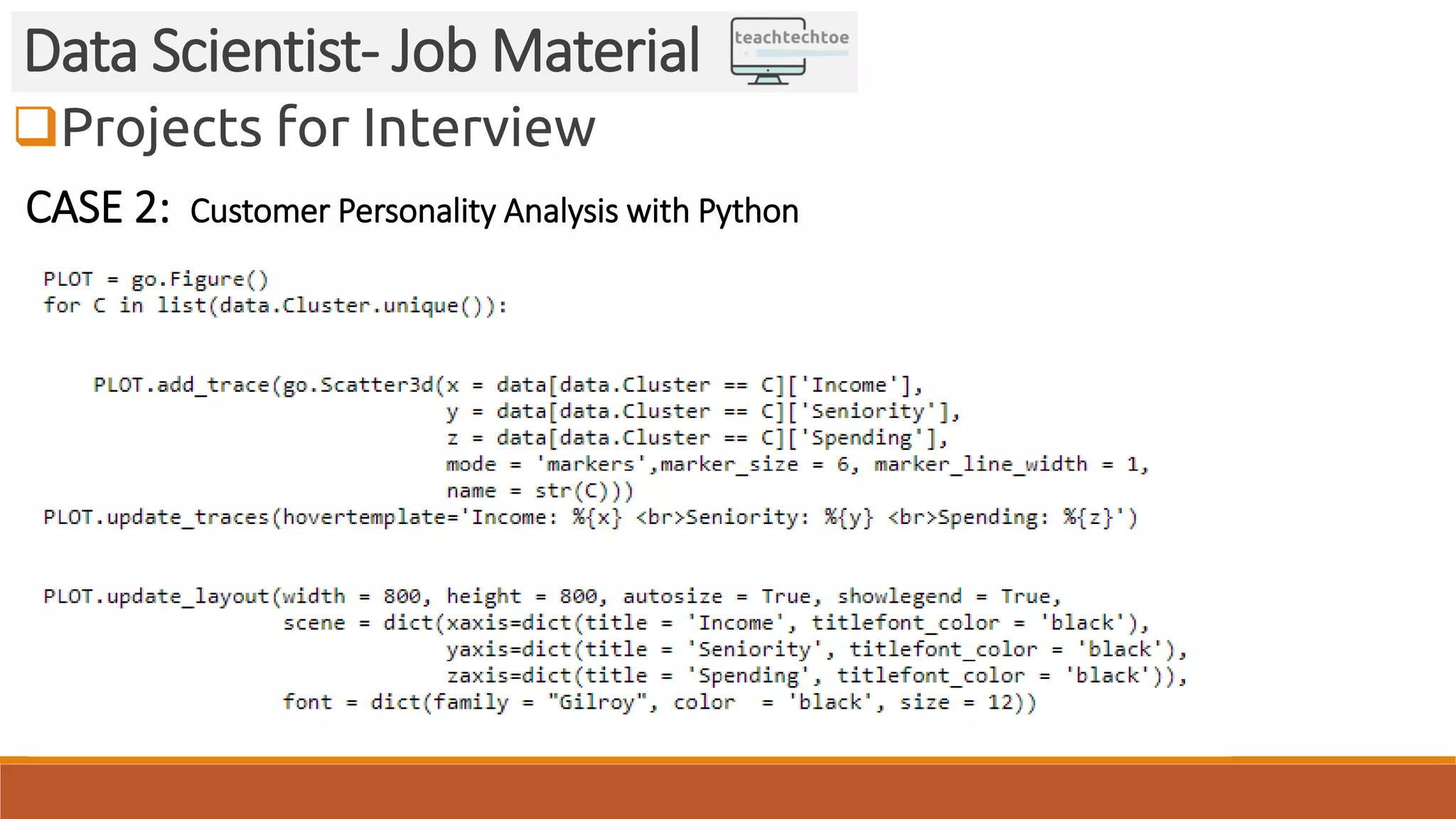 Projects for Interview
Data Scientist- Job Material
CASE 2: Customer Personality Analysis with Python
 