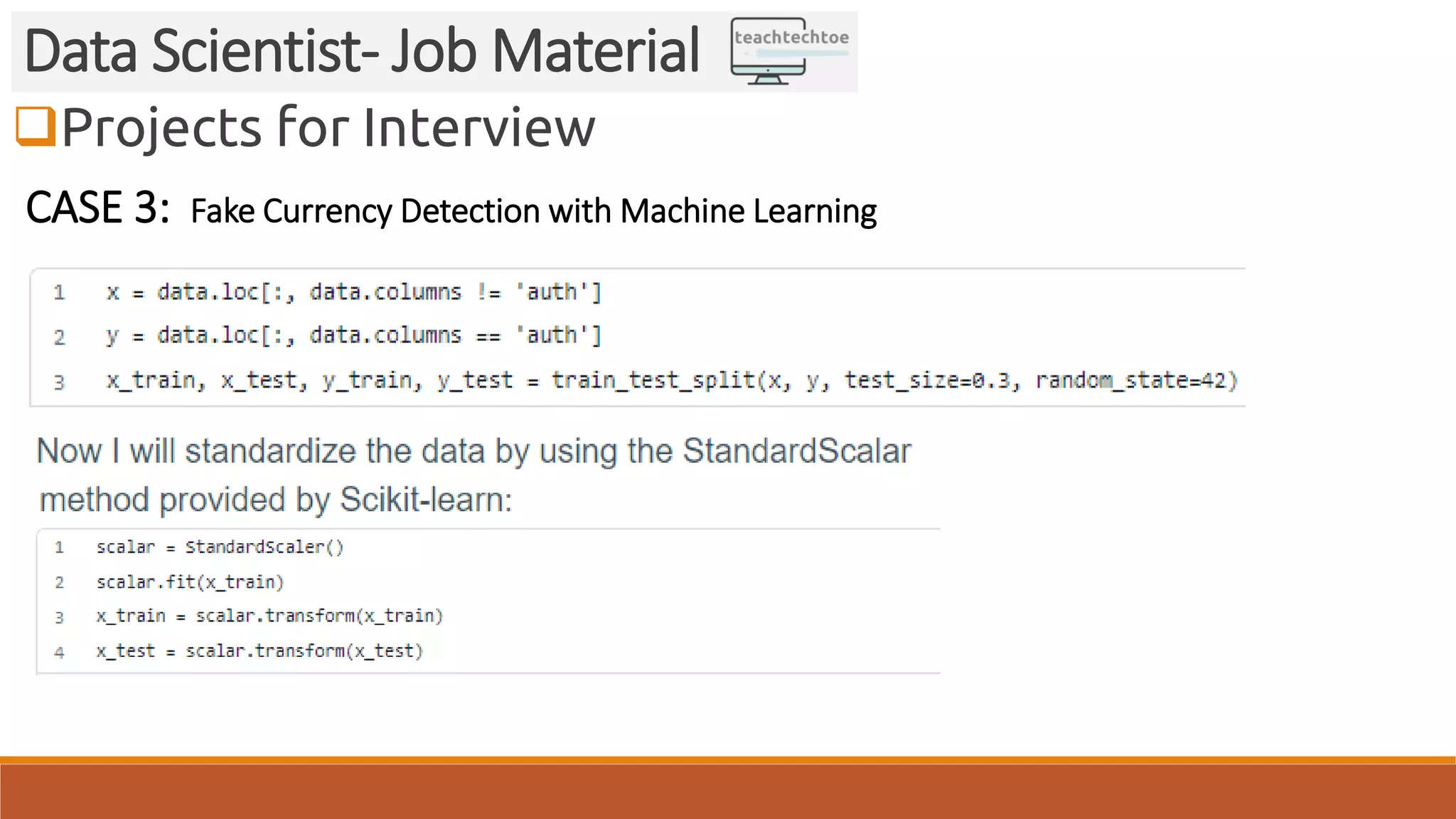 Projects for Interview
Data Scientist- Job Material
CASE 3: Fake Currency Detection with Machine Learning
 