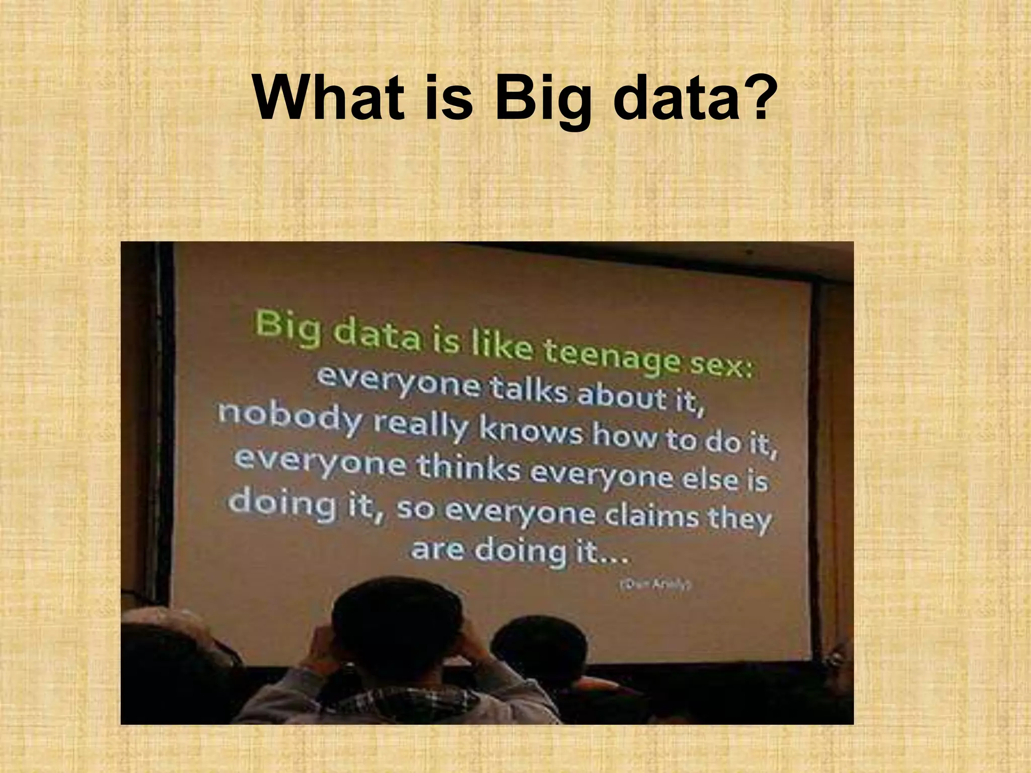 What is Big data?
 
