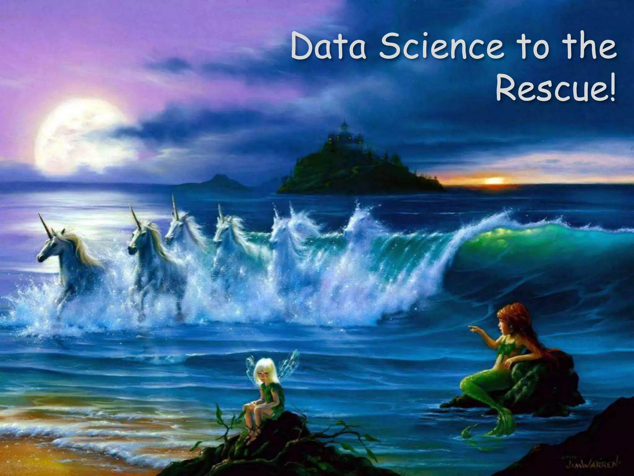 Revolution ConfidentialData Science to the
Rescue!
 