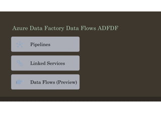 Azure Data Factory V2; The Data Flows