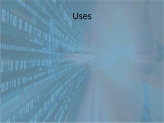 Uses