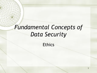 Ethics in Managing data and ensure Data Security | PPTX