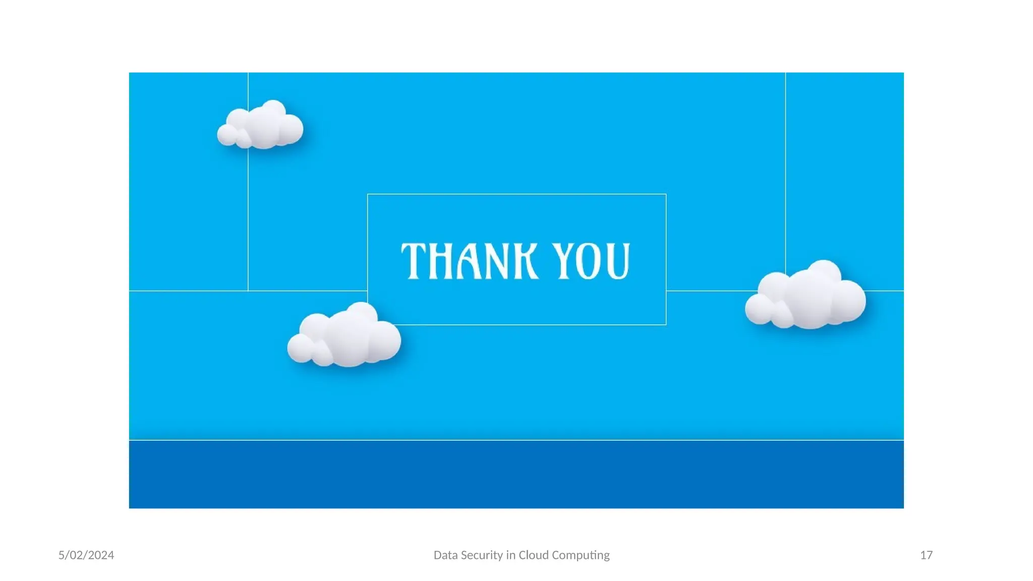 5/02/2024 Data Security in Cloud Computing 17
 