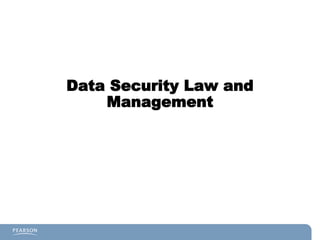 Data Security Law and
Management
 