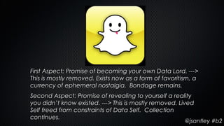 First Aspect: Promise of becoming your own Data Lord. --->
This is mostly removed. Exists now as a form of favoritism, a
c...