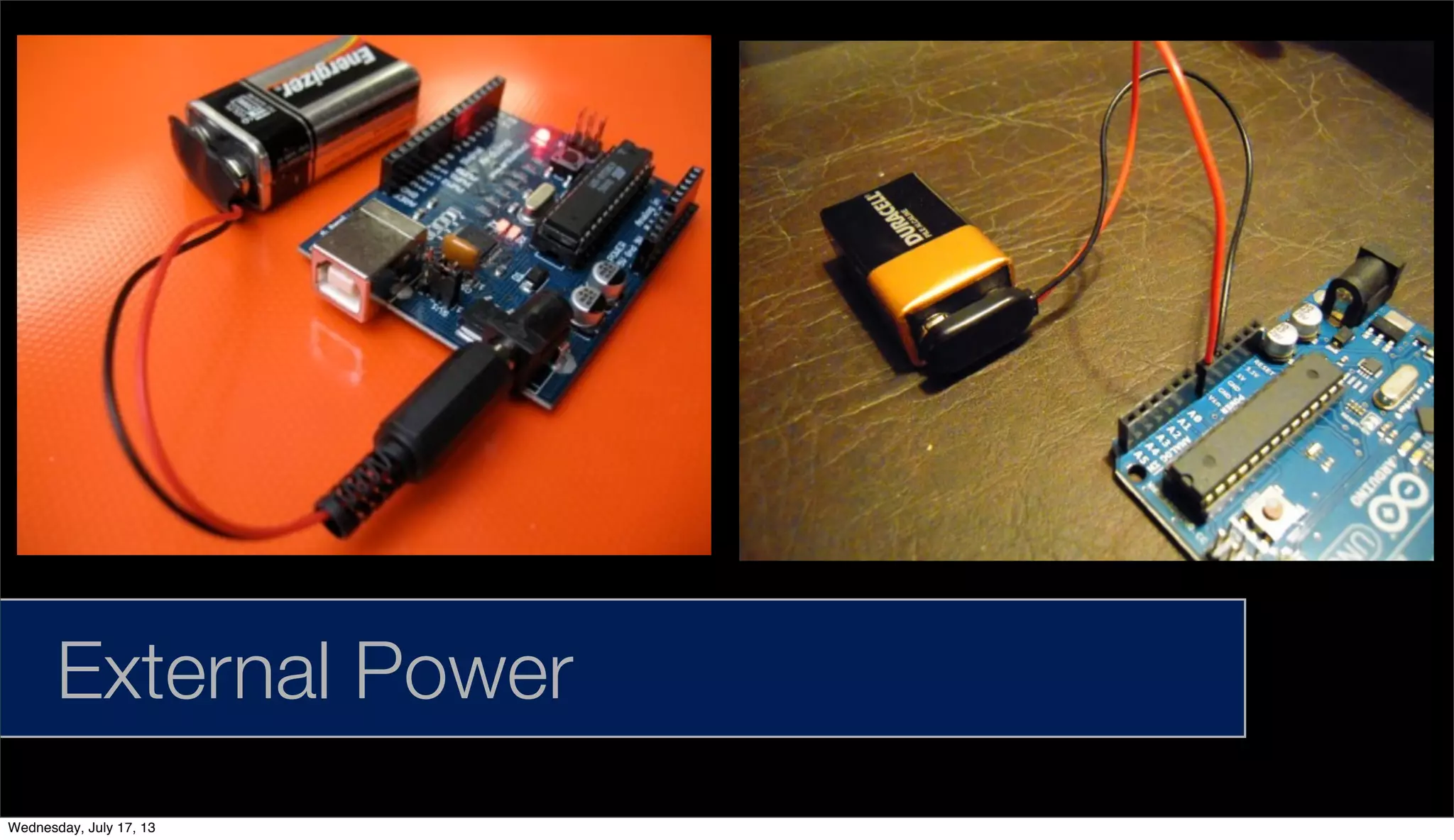 External Power
Wednesday, July 17, 13
 
