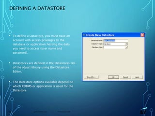 13 November 2019 Presentation titlePage 40
DEFINING A DATASTORE
• To define a Datastore, you must have an
account with access privileges to the
database or application hosting the data
you need to access (user name and
password).
• Datastores are defined in the Datastores tab
of the object library using the Datastore
Editor.
• The Datastore options available depend on
which RDBMS or application is used for the
Datastore.
 