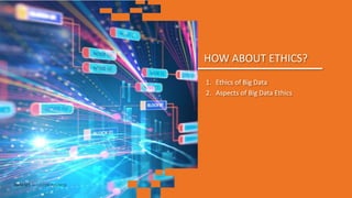 HOW ABOUT ETHICS?
1. Ethics of Big Data
2. Aspects of Big Data Ethics
DATA SET SKILLS FOR BUSINESS
 