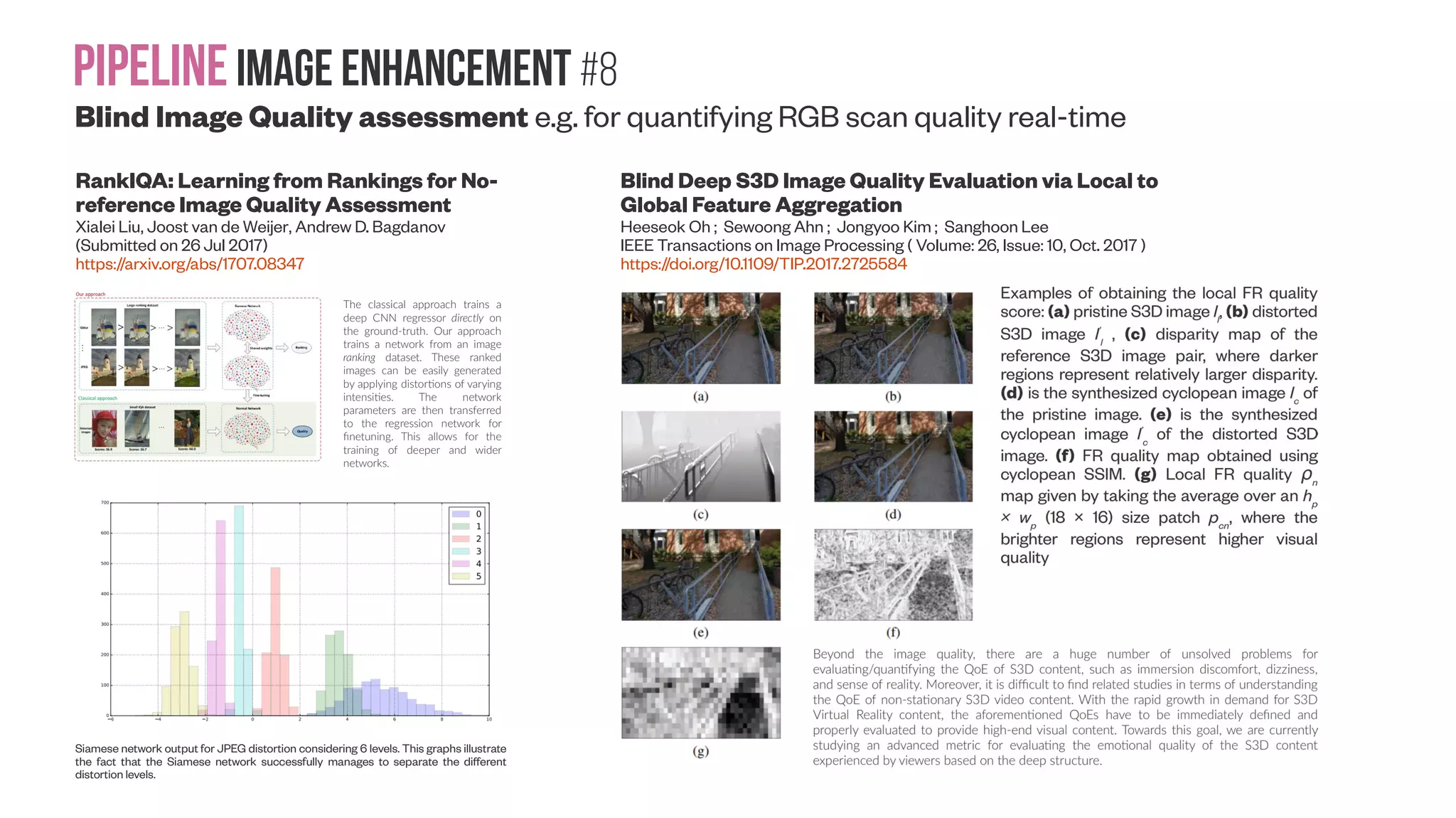 Pipelineimage enhancement #7A Combining semantic segmentation for higher quality “Instagram filters” Deep Bilateral Learning for Real-Time Image Enhancement Michaël Gharbi, Jiawen Chen, Jonathan T. Barron, Samuel W. Hasinoff, Frédo Durand MIT CSAIL, Google Research, MIT CSAIL / Inria, Université Côte d’Azur (Submitted on 10 Jul 2017) https://arxiv.org/abs/1707.02880 | https://github.com/mgharbi/hdrnet | https://groups.csail.mit.edu/graphics/hdrnet/ https://youtu.be/GAe0qKKQY_I Our novel neural network architecture can reproduce sophisticated image enhancements with inference running in real time at full HD resolution on mobile devices. It can not only be used to dramatically accelerate reference implementations, but can also learn subjective effects from human retouching (“copycat” filter). By performing most of its computation within a bilateral grid and by predicting local affine color transforms, our model is able to strike the right balance between expressivity and speed. To build this model we have introduced two new layers: a data-dependent lookup that enables slicing into the bilateral grid, and a multiplicative operation for affine transformation. By training in an end-to-end fashion and optimizing our loss function at full resolution (despite most of our network being at a heavily reduced resolution), our model is capable of learning full-resolution and non-scale- invariant effects. 