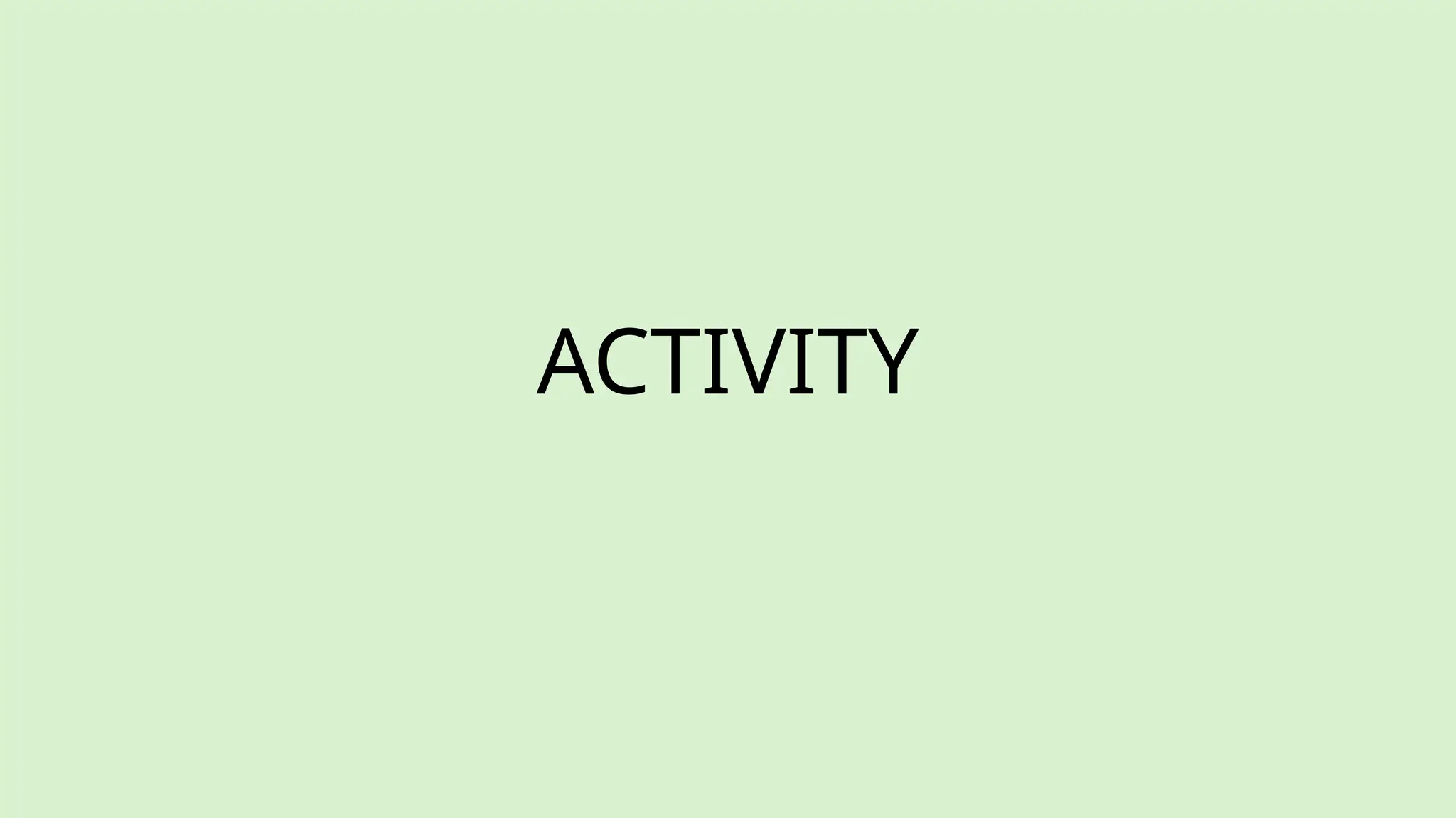 ACTIVITY
 