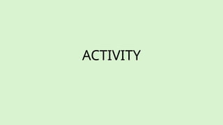 ACTIVITY
 