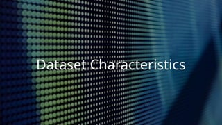 Dataset Characteristics
 